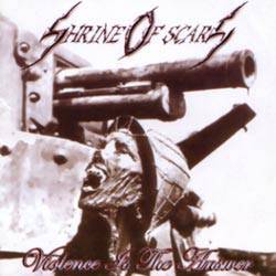 Shrine Of Scars : Violence Is the Answer